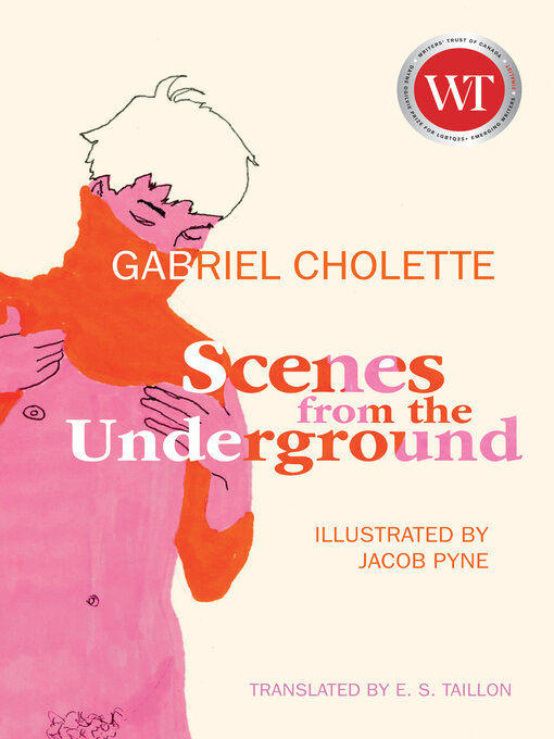 Title details for Scenes from the Underground by Gabriel Cholette - Available